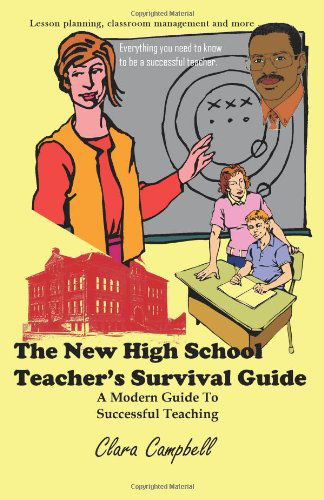 Cover for Clara Campbell · The New High School Teacher's Survival Guide: a Modern Guide to Successful Teaching (Paperback Book) (2008)