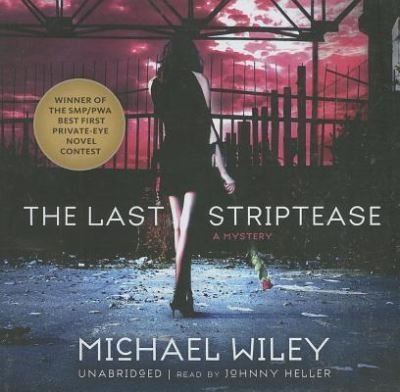 Cover for Michael Wiley · The Last Striptease (CD) (2011)