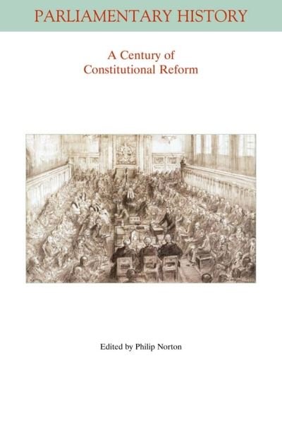 Cover for P Norton · A Century of Constitutional Reform - Parliamentary History Book Series (Paperback Book) (2011)