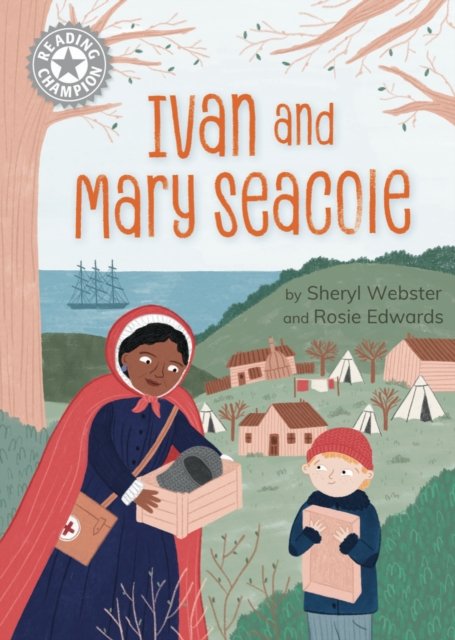 Cover for Sheryl Webster · Reading Champion: Ivan and Mary Seacole: Independent Reading White 10 - Reading Champion (Hardcover Book) (2024)
