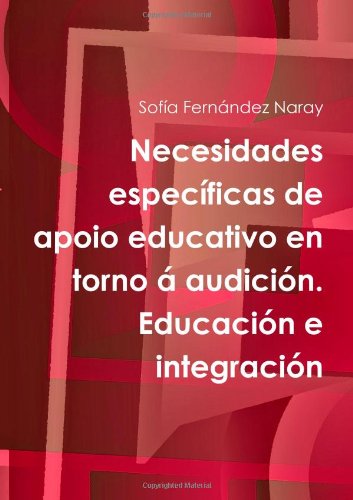 Cover for Sofía Fernández Naray · Necesidades Específicas De Apoio Educativo en Torno Á Audición. Educación E Integración (Paperback Book) [Galician edition] (2010)