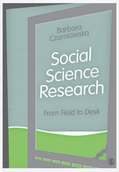 Cover for Barbara Czarniawska · Social Science Research: From Field to Desk (Paperback Book) (2014)