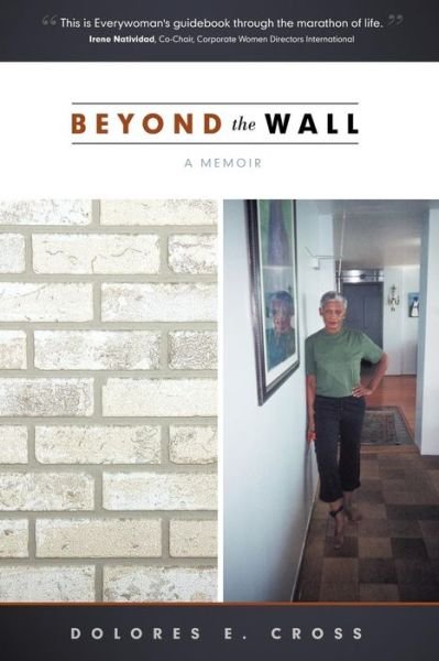 Cover for Dolores E. Cross · Beyond the Wall: a Memoir (Taschenbuch) (2010)