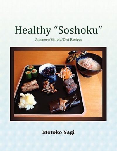 Cover for Motoko Yagi · Healthy ''soshoku'' (Paperback Book) (2010)