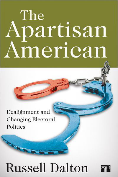 Cover for Russell J. Dalton · The Apartisan American: Dealignment and the Transformation of Electoral Politics (Paperback Book) [Revised Ed. edition] (2012)