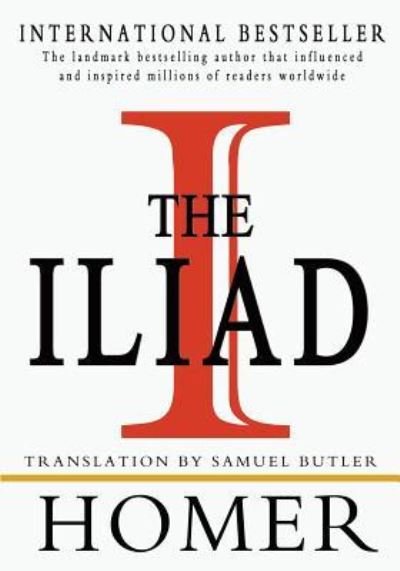 The Iliad - Homer - Livros - Createspace Independent Publishing Platf - 9781453772942 - 21 de agosto de 2010