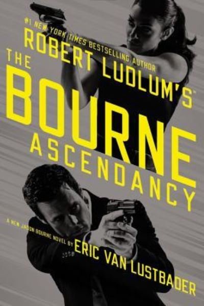 Cover for Eric Lustbader · Robert Ludlum's The Bourne ascendancy (Bog) [First edition. edition] (2014)