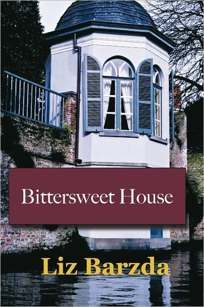 Cover for Liz Barzda · Bittersweet House (Pocketbok) (2011)
