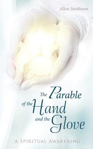 Cover for Allen Smithson · The Parable of the Hand and the Glove: a Spiritual Awakening (Paperback Book) (2012)