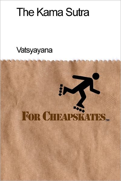 Cover for Vatsyayana · The Kama Sutra for Cheapskates: Classics on a Budget (Paperback Book) (2011)