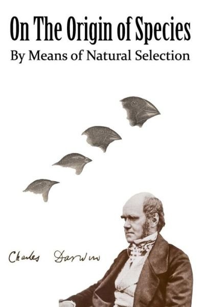 On the Origin of Species - Charles Darwin - Books - Createspace - 9781461168942 - May 9, 2011
