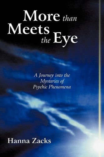 Cover for Hanna Zacks · More Than Meets the Eye: a Journey into the Mysteries of Psychic Phenomena (Paperback Book) (2011)