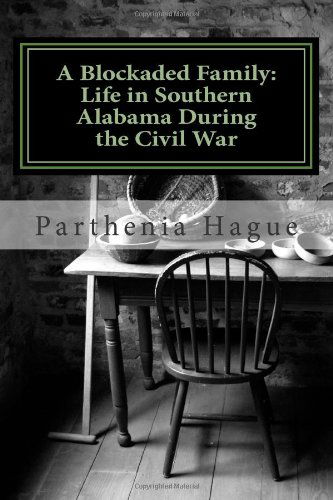 Cover for Parthenia Antoinette Hague · A Blockaded Family: Life in Southern Alabama During the Civil War: Elemental Historic Preparedness Collection (Paperback Book) (2011)