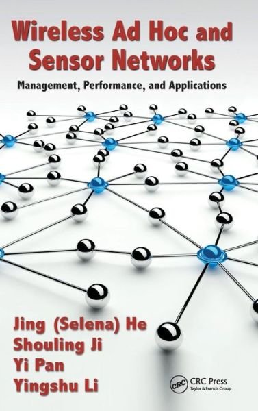 Cover for He, Jing (Selina) · Wireless Ad Hoc and Sensor Networks: Management, Performance, and Applications (Hardcover bog) (2013)