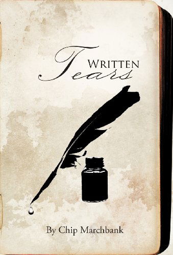 Written Tears - Chip Marchbank - Books - Trafford Publishing - 9781466907942 - December 22, 2011