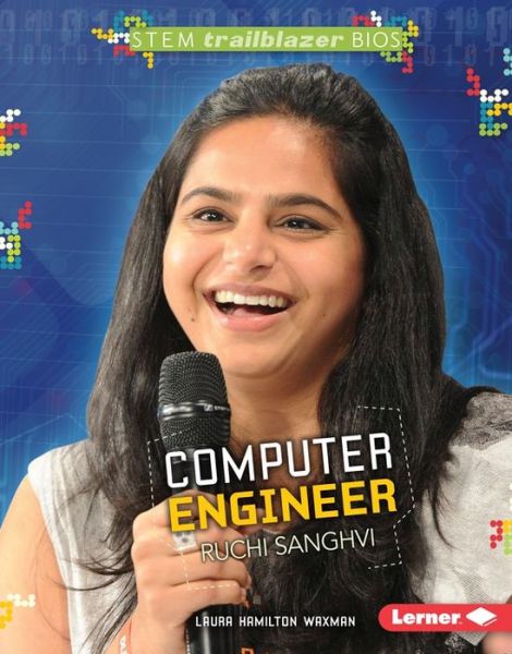 Cover for Laura Hamilton Waxman · Computer Engineer Ruchi Sanghvi (Stem Trailblazer Bios) (Hardcover Book) (2015)