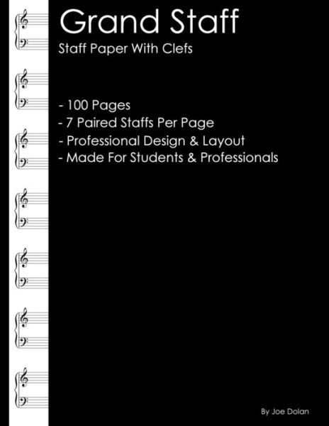 Cover for Joe Dolan · Grand Staff - Staff Paper with Clefs: Professional Staff (Stave) Paper for Writing Music Manuscripts (Paperback Book) [Ntb edition] (2012)