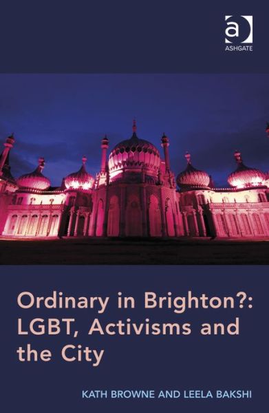 Cover for Kath Browne · Ordinary in Brighton?: LGBT, Activisms and the City (Hardcover Book) [New edition] (2013)