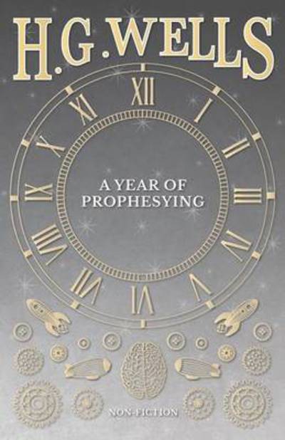 Cover for H G Wells · A Year of Prophesying (Paperback Book) (2016)