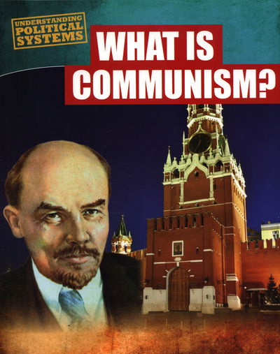 Cover for Karen Latchana Kenney · What Is Communism? - Understanding Political Systems (Paperback Book) (2018)