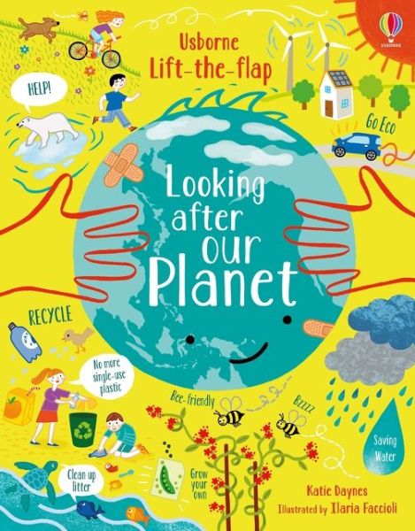 Lift-the-Flap Looking After Our Planet - Lift-the-flap - Katie Daynes - Books - Usborne Publishing Ltd - 9781474968942 - October 29, 2020