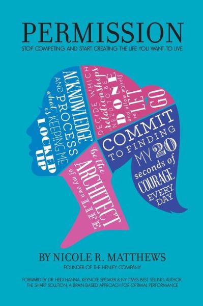 Cover for Nicole R. Matthews · Permission!: Stop Competing and Start Creating the Life You Want to Live (Paperback Book) (2014)