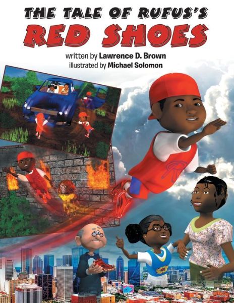 The Tale of Rufus's Red Shoes - Lawrence D. Brown - Books - Archway Publishing - 9781480882942 - October 28, 2019