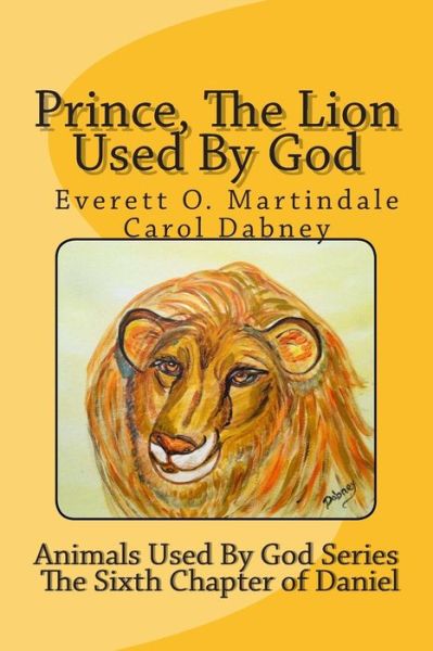 Cover for Carol Dabney · Prince, the Lion Used by God: Children's Bible Story (Paperback Book) (2013)