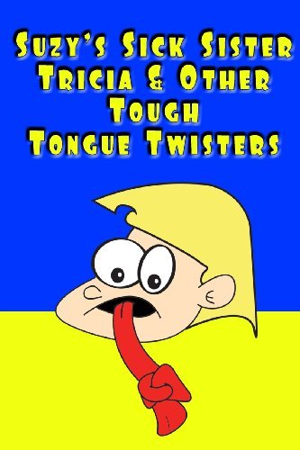 Cover for R. Johnson · Suzy's Sick Sister Tricia &amp; Other Tough Tongue Twisters (Family Fun Time) (Pocketbok) (2012)