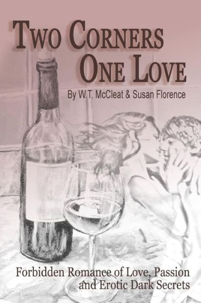 Cover for W T Mccleat · Two Corners, One Love: Forbidden Romance of Love, Passion and Erotic Dark Secrets (Taschenbuch) (2013)