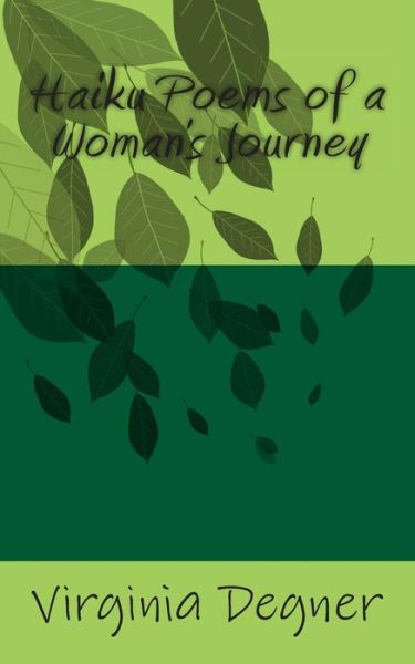 Cover for Virginia R Degner · Haiku Poems of a Women's Journey (Paperback Book) (2013)