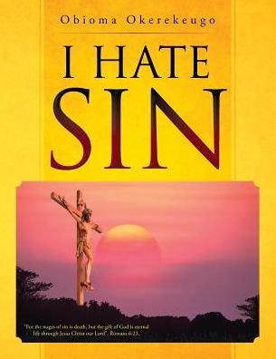 Cover for Obioma Okerekeugo · I Hate Sin (Paperback Book) (2015)