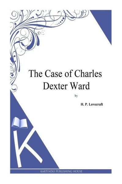 Cover for H. P. Lovecraft · The Case of Charles Dexter Ward (Pocketbok) (2013)