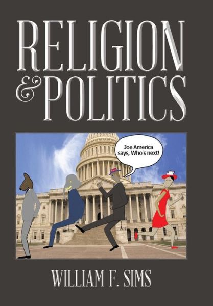 Cover for William F. Sims · Religion &amp; Politics (Hardcover Book) (2014)