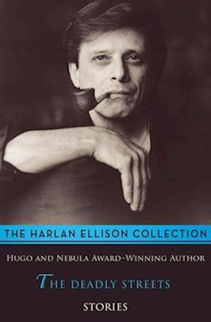 The Deadly Streets - Harlan Ellison - Książki - Open Road Media - 9781497642942 - 3 czerwca 2014