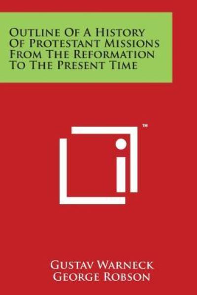 Cover for Gustav Warneck · Outline of a History of Protestant Missions from the Reformation to the Present Time (Paperback Book) (2014)