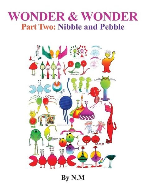 Cover for N M · Wonder &amp; Wonderpart Two: Nibble and Pebble (Pocketbok) (2014)