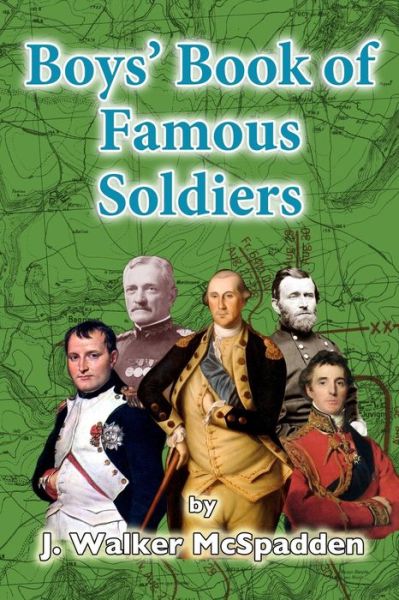 Cover for J Walker Mcspadden · Boys' Book of Famous Soldiers (Pocketbok) (2015)