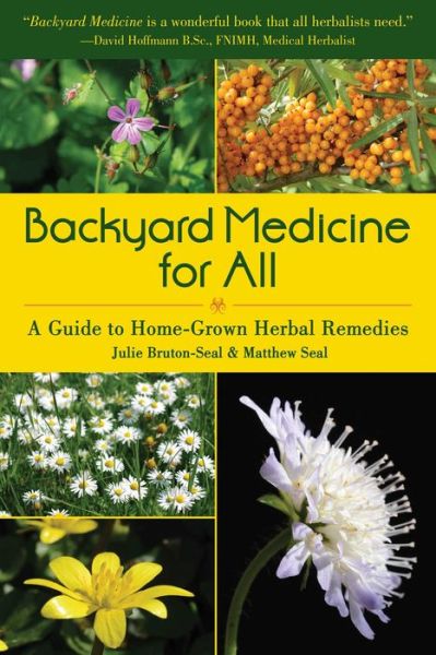 Cover for Julie Bruton-Seal · Backyard Medicine For All : A Guide to Home-Grown Herbal Remedies (Paperback Book) (2018)