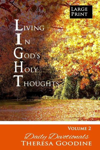 Cover for Mrs Theresa Goodine · Living in God's Holy Thoughts Book 2 Large Print (Paperback Book) (2015)