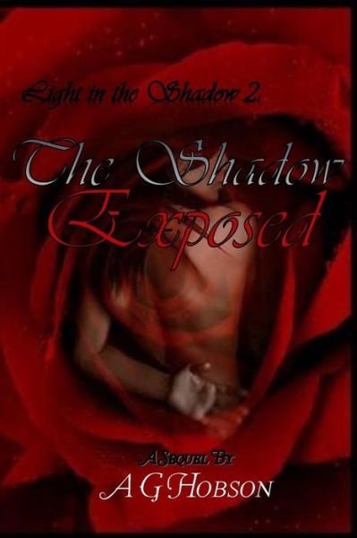Cover for A G Hobson · Light in the Shadow 2: : the Shadow Exposed (Paperback Book) (2015)