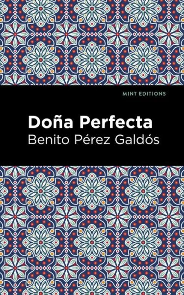 Cover for Benito Perez Galdos · Dona Perfecta - Mint Editions (Taschenbuch) (2021)