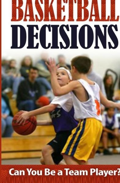 Cover for Kobe Gamer · Basketball Decisions: Can You Be a Team Player? (Paperback Bog) (2015)