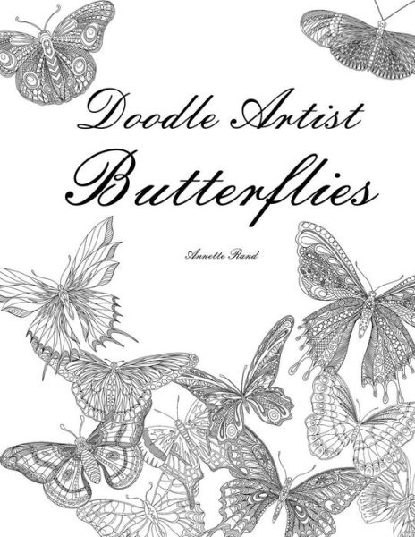 Cover for Annette Rand · Doodle Artist - Butterflies: Colouring for Grown Ups (Paperback Book) (2015)