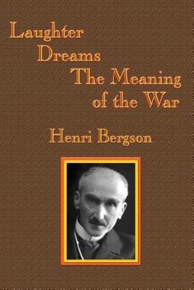 Cover for Henri-Louis Bergson · Laughter / Dreams / The Meaning of the War (Pocketbok) (2019)