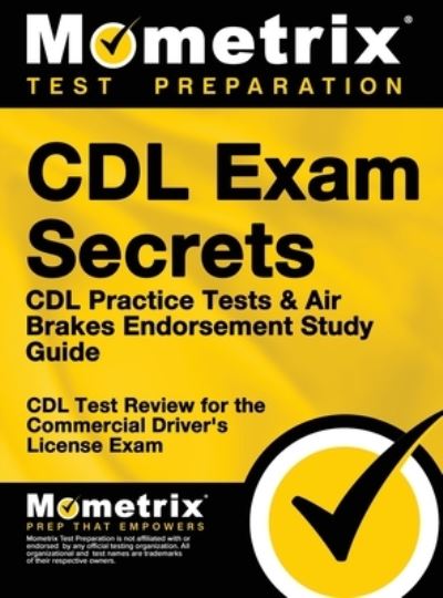 CDL Exam Secrets - CDL Practice Tests & Air Brakes Endorsement Study Guide - CDL Exam Secrets Test Prep - Books - Mometrix Media LLC - 9781516707942 - April 12, 2018