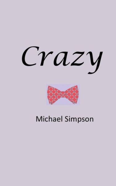 Cover for Michael Simpson · Crazy (Paperback Book) (2015)