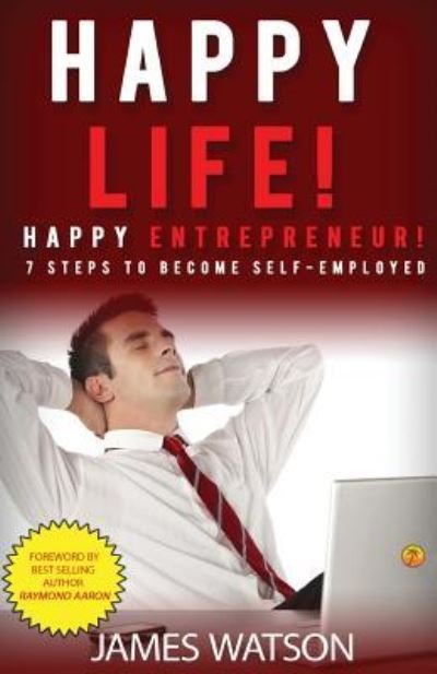 Cover for James Watson · Happy Life Happy Entrepreneur (Pocketbok) (2015)
