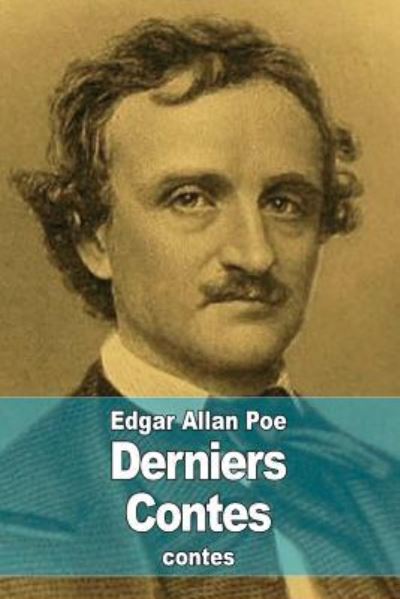 Derniers Contes - Edgar Allan Poe - Books - Createspace Independent Publishing Platf - 9781519298942 - November 14, 2015