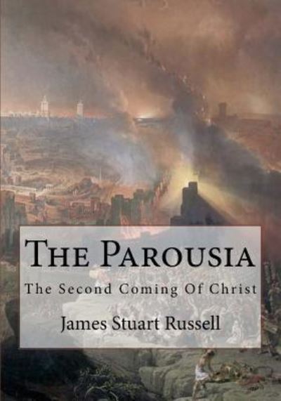 Cover for James Stuart Russell · The Parousia 2nd Edition (Paperback Book) (2015)